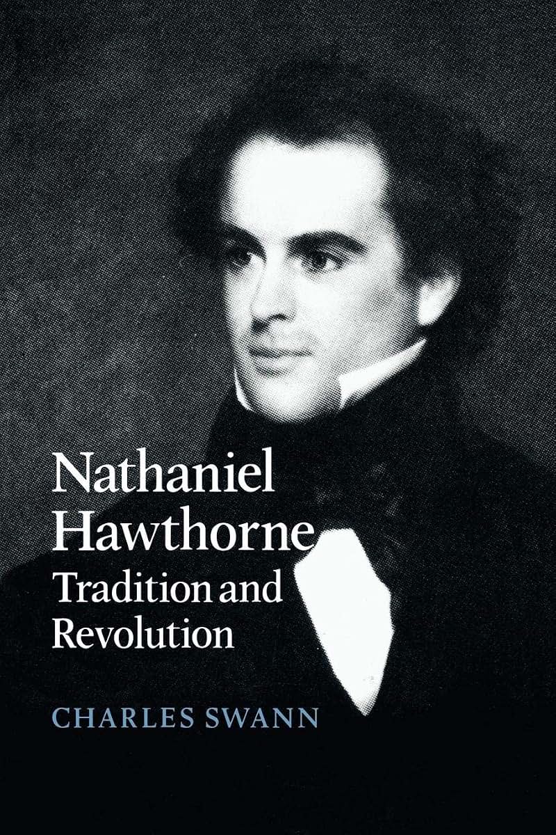 Nathaniel Hawthorne: Tradition and Revolution (Cambridge Studies in American Literature and Culture, Series Number 52)