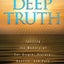 Deep Truth: Igniting the Memory of Our Origin, History, Destiny, and Fate