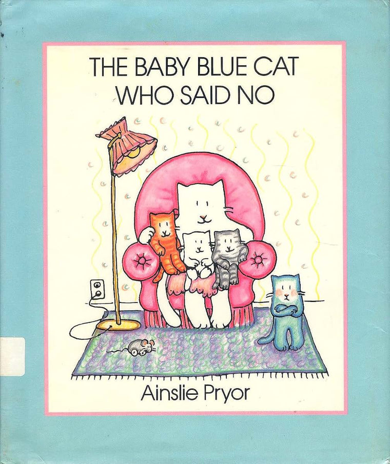 The Baby Blue Cat Who Said No (Viking Kestrel Picture Books)