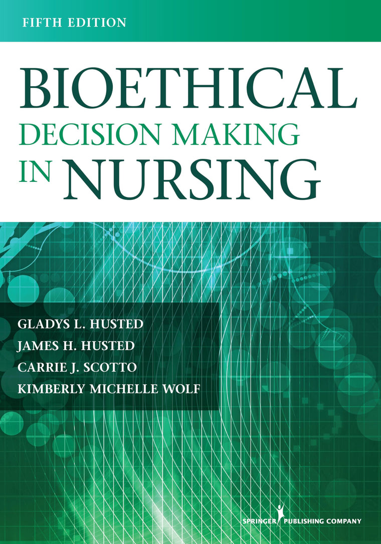 Bioethical Decision Making in Nursing