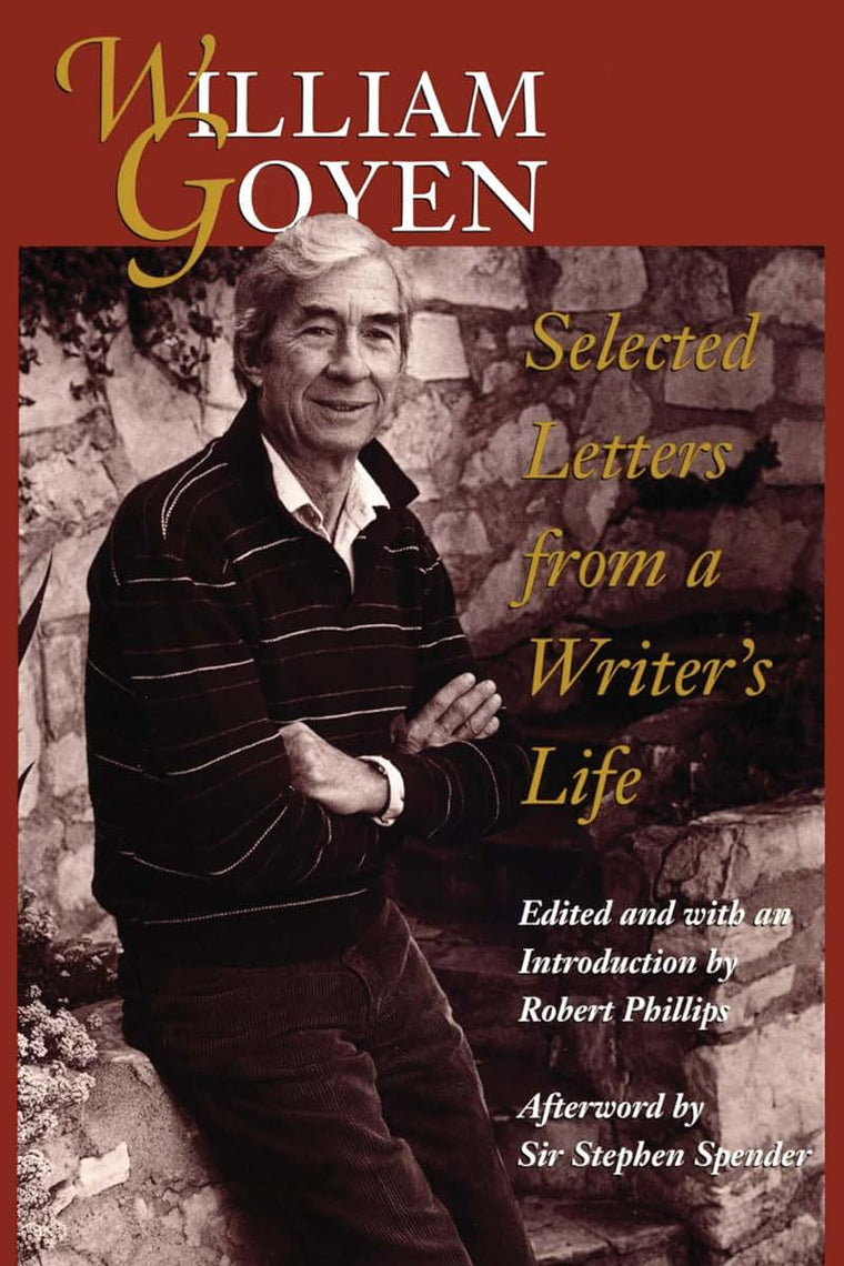 William Goyen: Selected Letters from a Writers Life