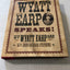 Wyatt Earp Speaks!