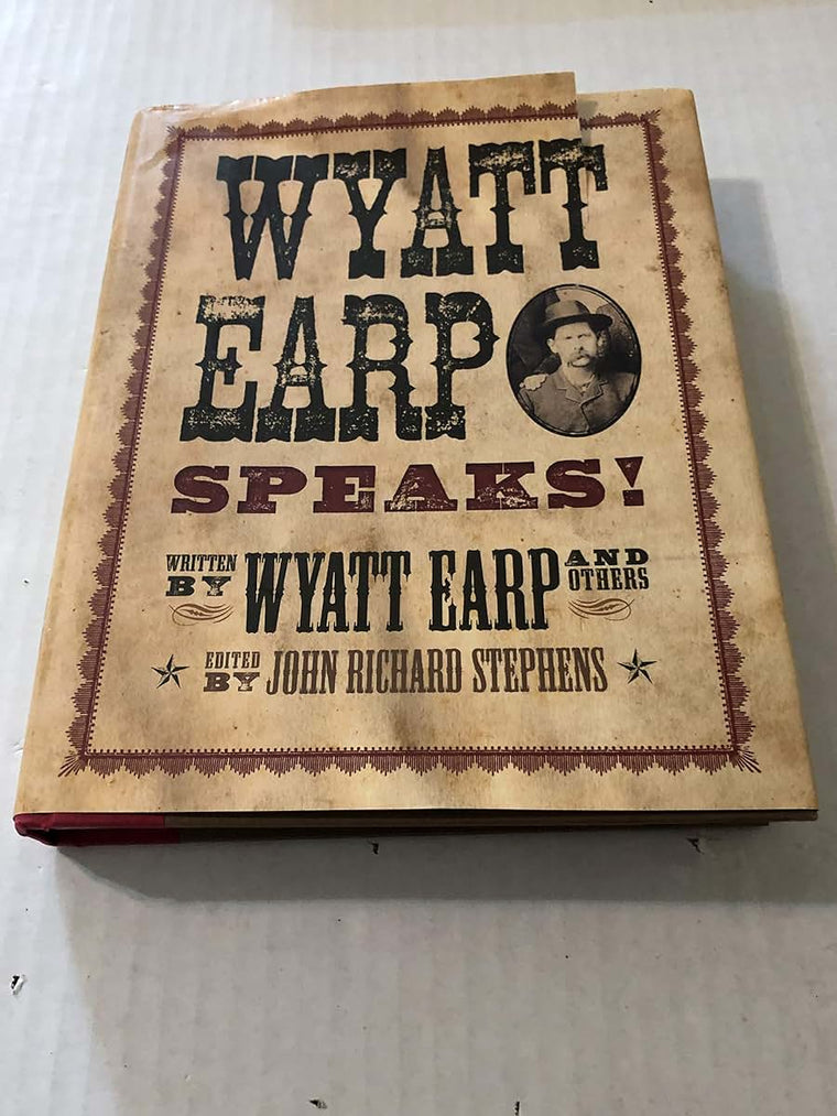 Wyatt Earp Speaks!