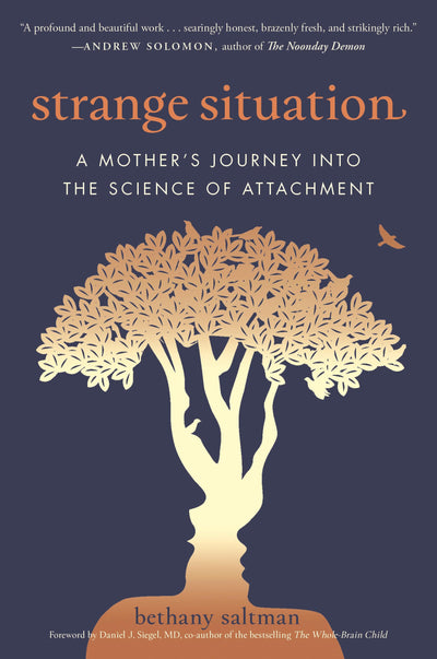 Strange Situation: A Mother's Journey into the Science of Attachment