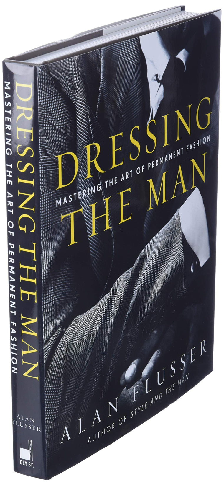 Dressing the Man: Mastering the Art of Permanent Fashion — back cover
