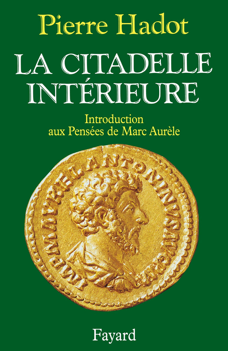 La Citadelle intérieure: Introduction aux Pensées de Marc Aurle