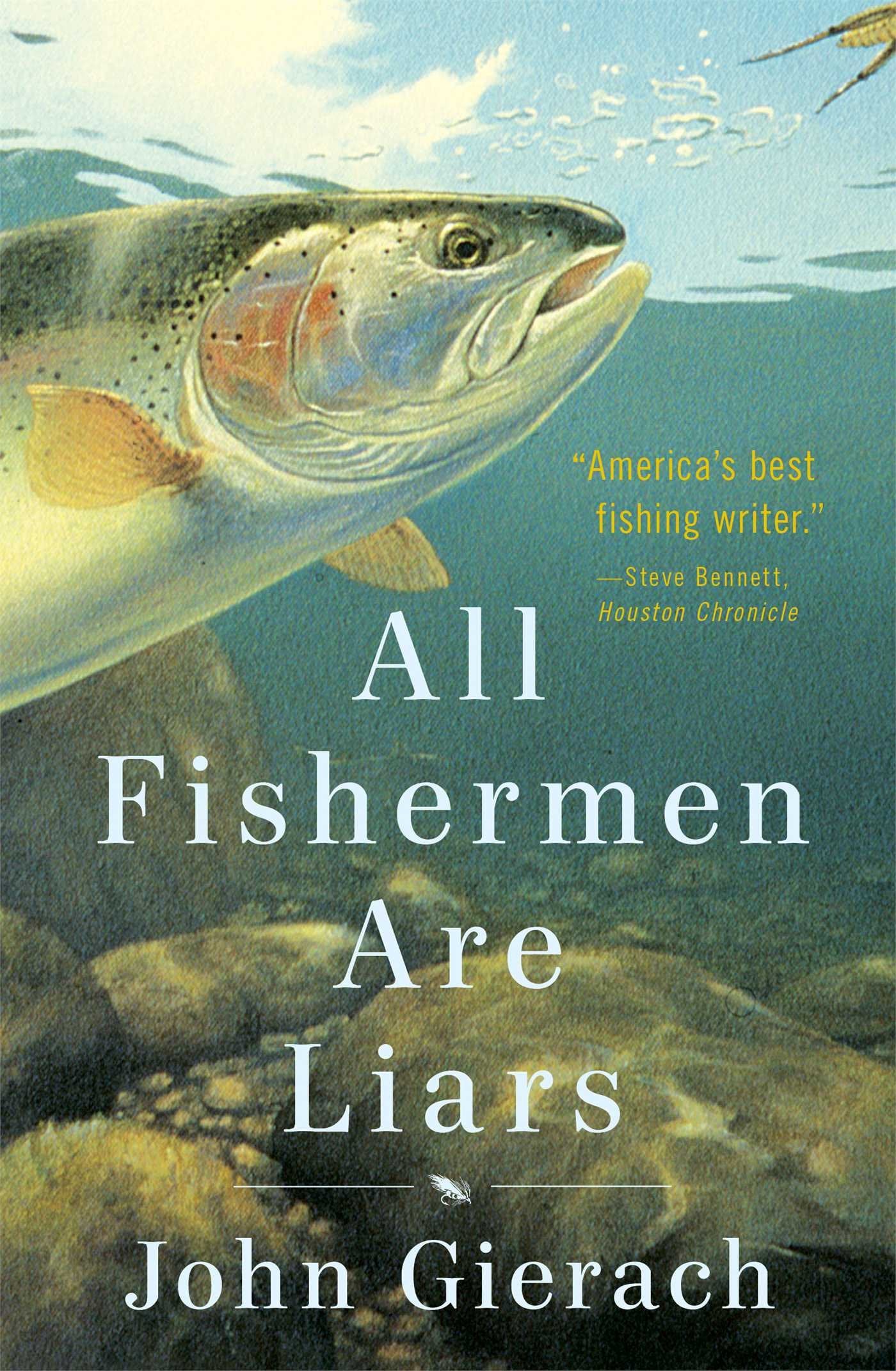 All Fishermen Are Liars (John Gierach's Fly-fishing Library)