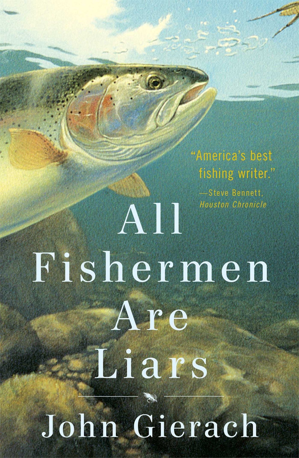 All Fishermen Are Liars (John Gierach's Fly-fishing Library)