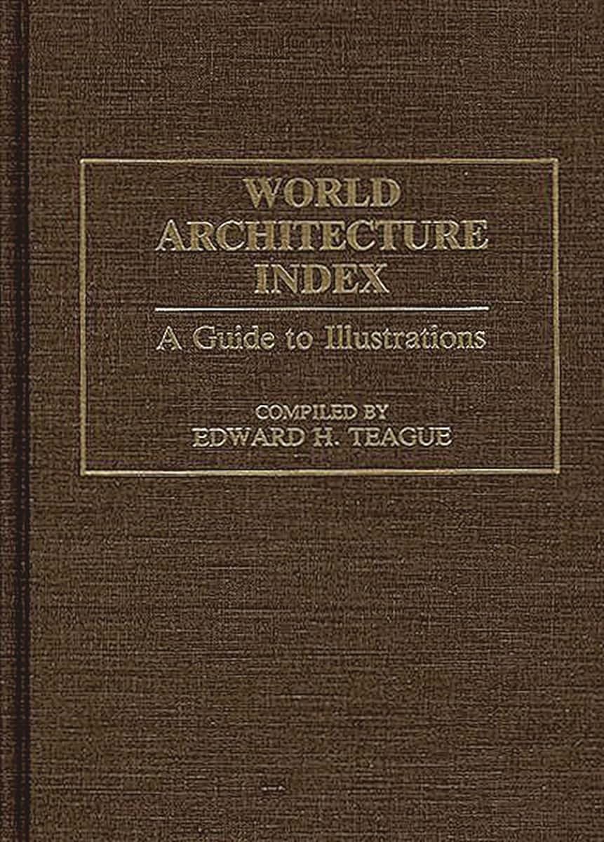 World Architecture Index: A Guide to Illustrations (Art Reference Collection, Number 12)