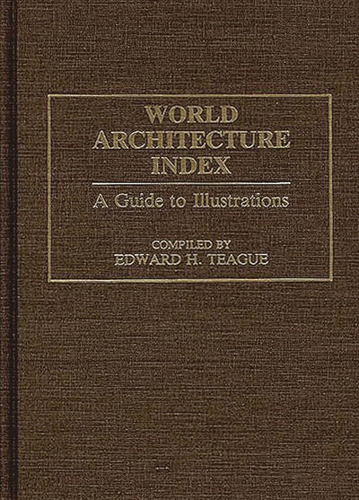 World Architecture Index: A Guide to Illustrations (Art Reference Collection, Number 12)
