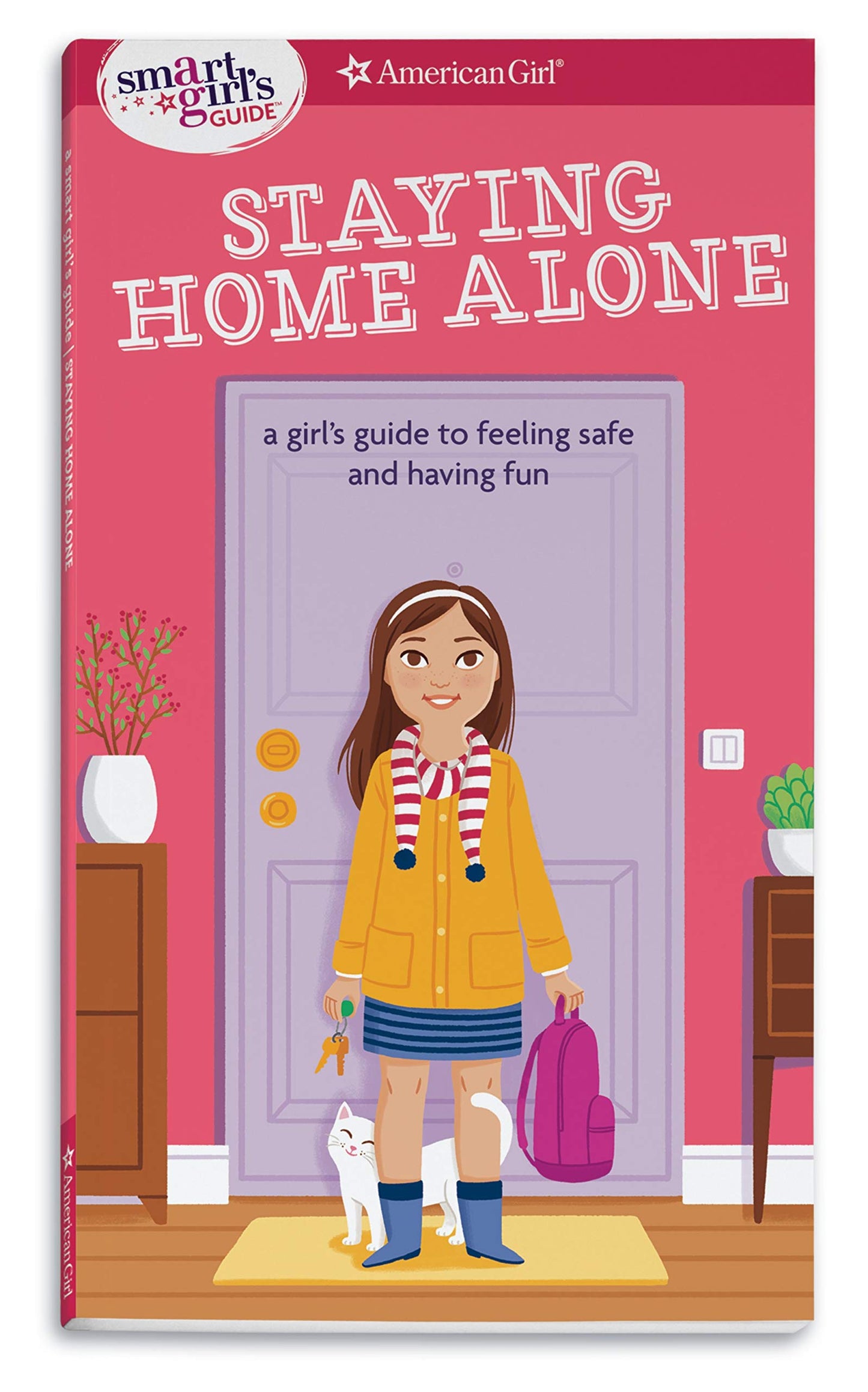 A Smart Girls Guide: Staying Home Alone (Revised): A Girls Guide to Feeling Safe and Having Fun