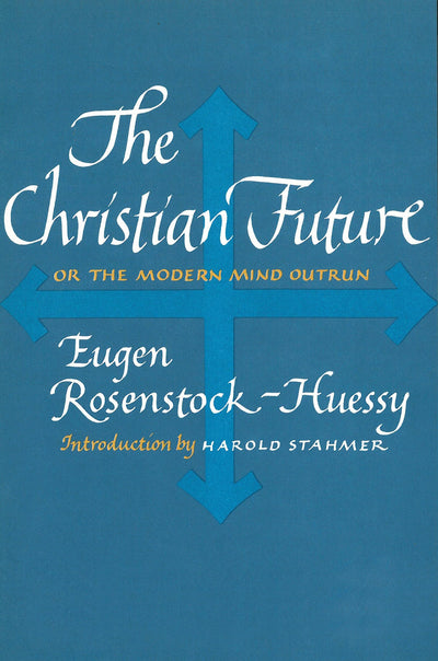 The Christian Future: Or the Modern Mind Outrun (Argo Book)