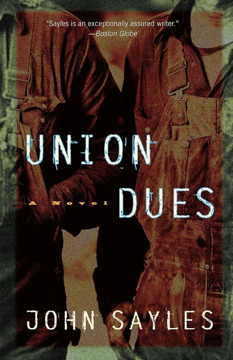 Union Dues: A Novel by John Sayles