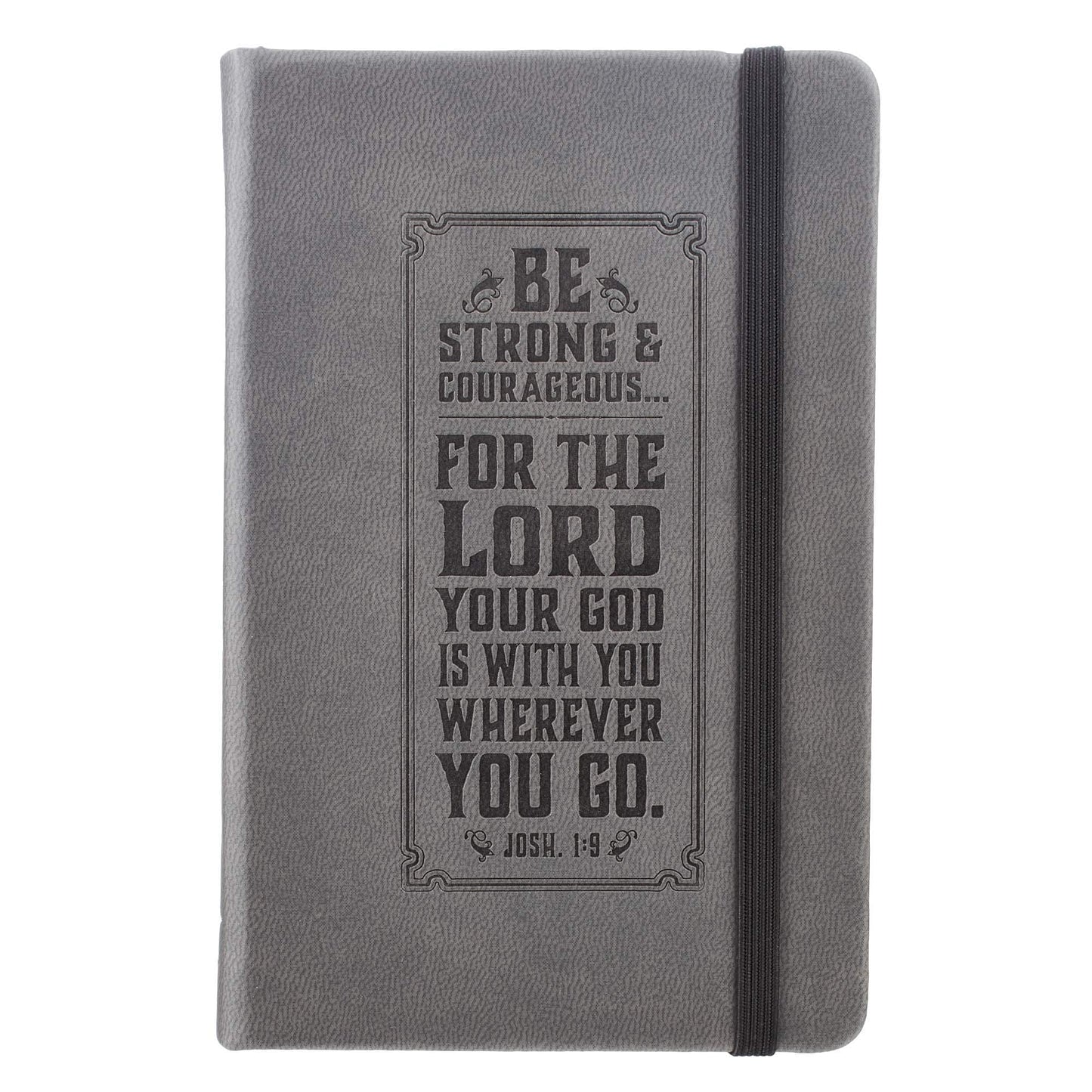 Be Strong Mini Hardcover Pocket Size LuxLeather Notebook with Elastic Closure in Gray - Joshua 1:9, 3.7" wide x 5.7" high