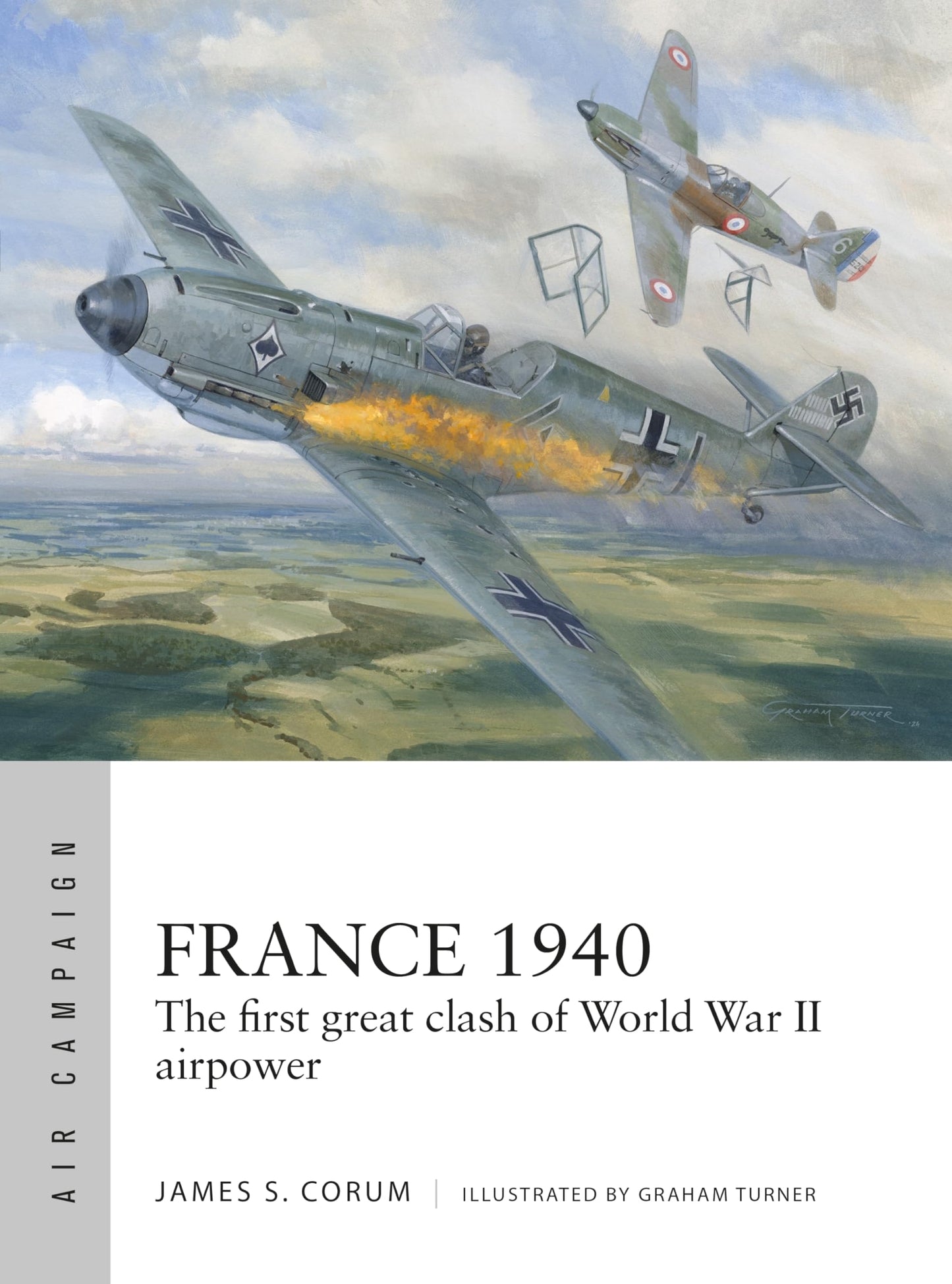 France 1940: The first great clash of World War II airpower (Air Campaign, 53)