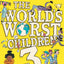 The Worlds Worst Children 3: A collection of ten funny illustrated stories for kids