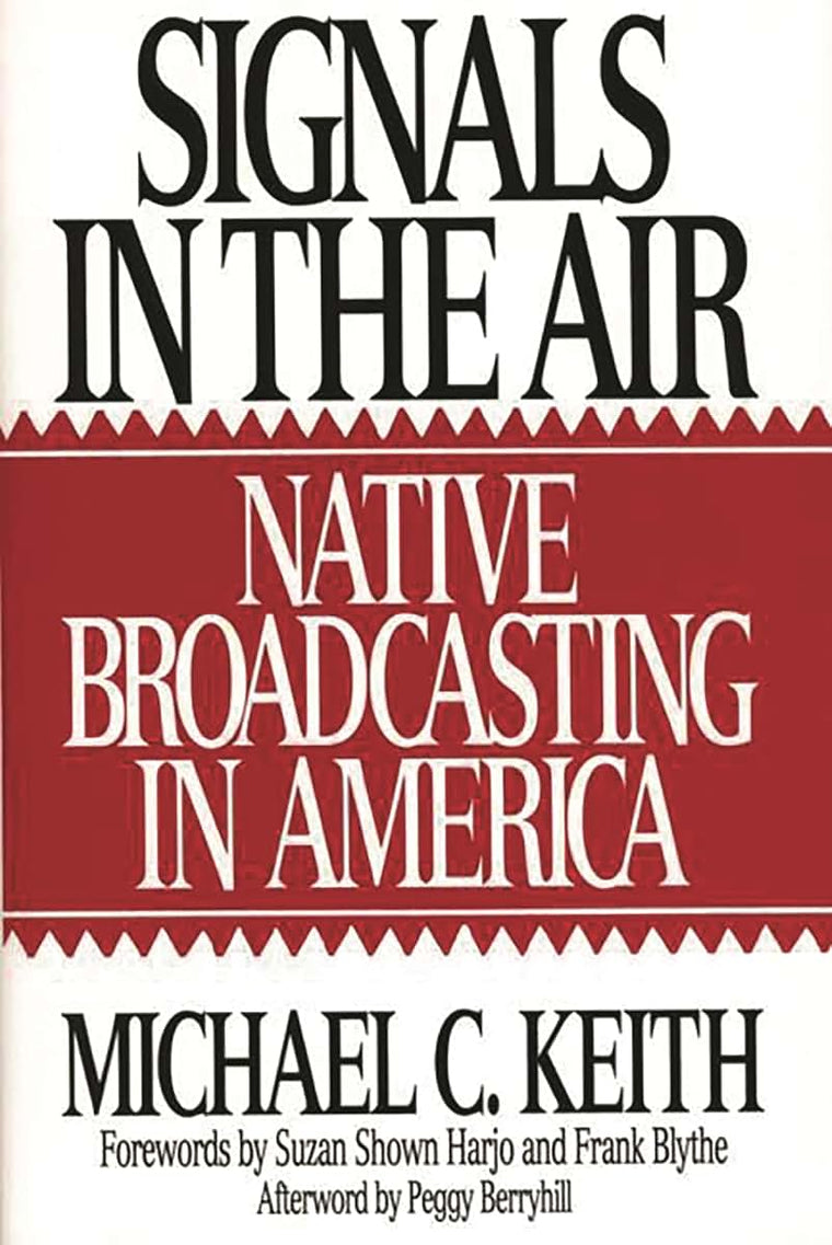 Signals in the Air: Native Broadcasting in America (Media and Society Series)