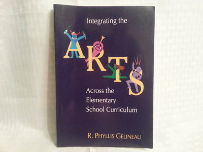 Integrating the Arts Across the Elementary School Curriculum