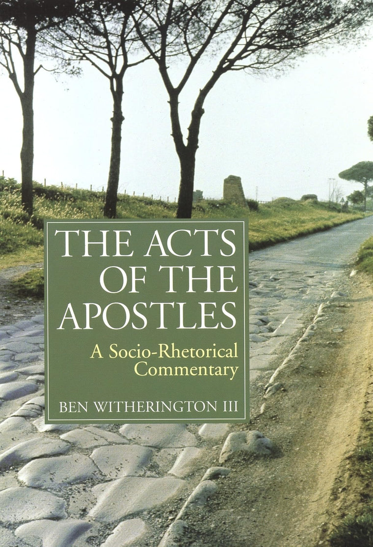 The Acts of the Apostles : A Socio-Rhetorical Commentary