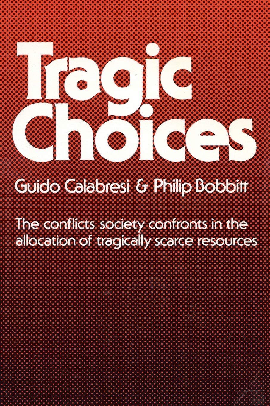 Tragic Choices (Fels Lectures on Public Policy Analysis) by