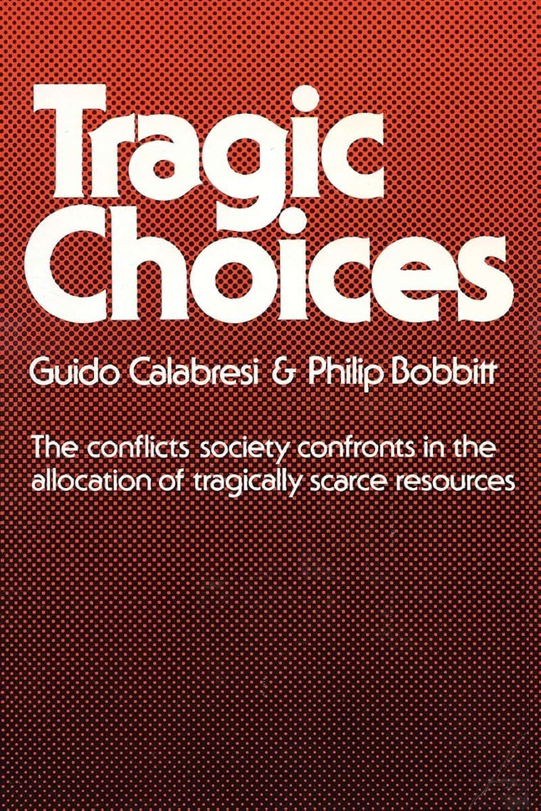Tragic Choices (Fels Lectures on Public Policy Analysis) by