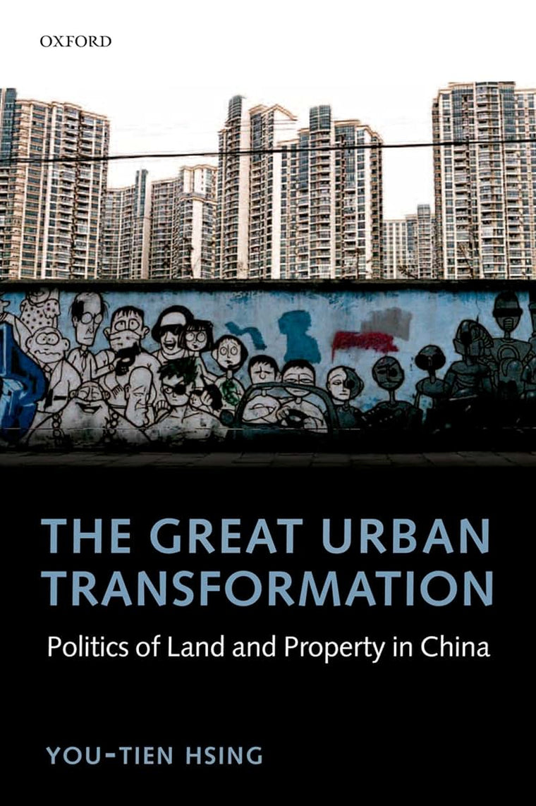The Great Urban Transformation: Politics of Land and Property in China