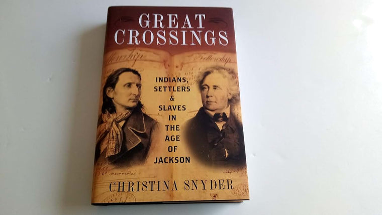 Great Crossings: Indians, Settlers, and Slaves in the Age of Jackson