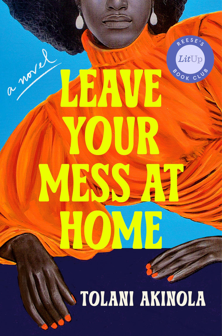 Leave Your Mess at Home: A Novel