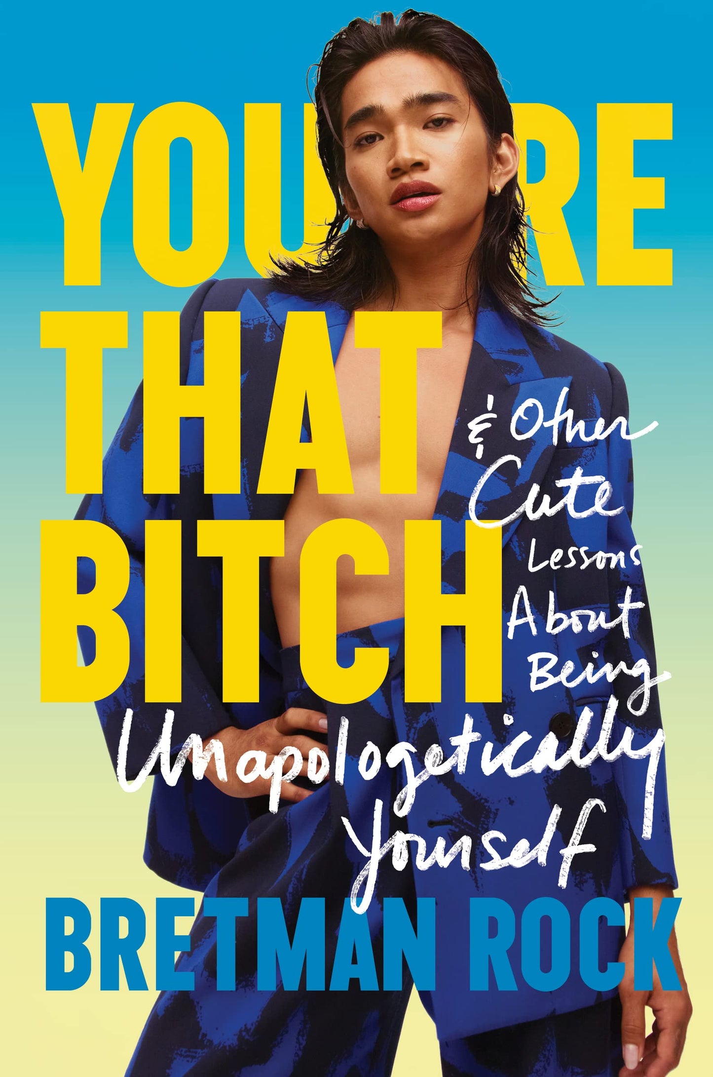 You're That Bitch: & Other Cute Lessons About Being Unapolog