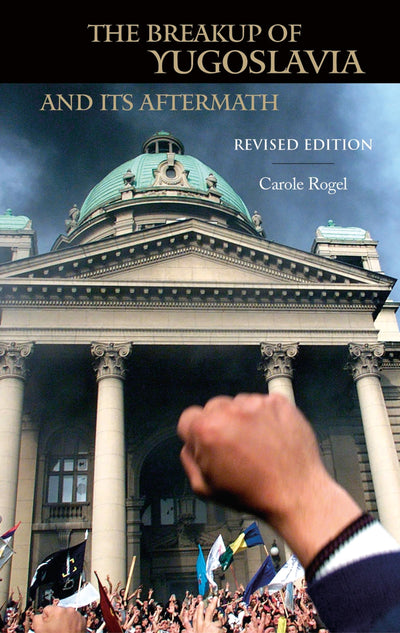 The Breakup of Yugoslavia and Its Aftermath (Greenwood Press Guides to Historic Events of the Twentieth Century)
