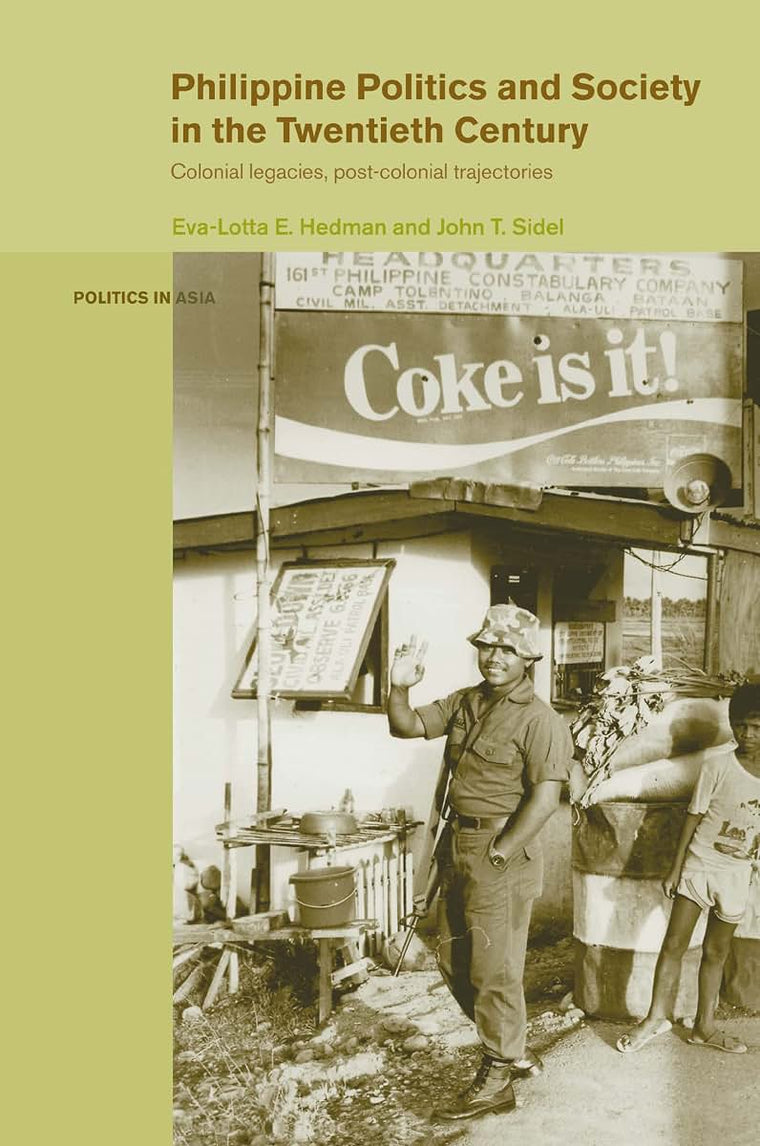Philippine Politics and Society in the Twentieth Century: Colonial Legacies, Post-Colonial Trajectories (Politics in Asia)