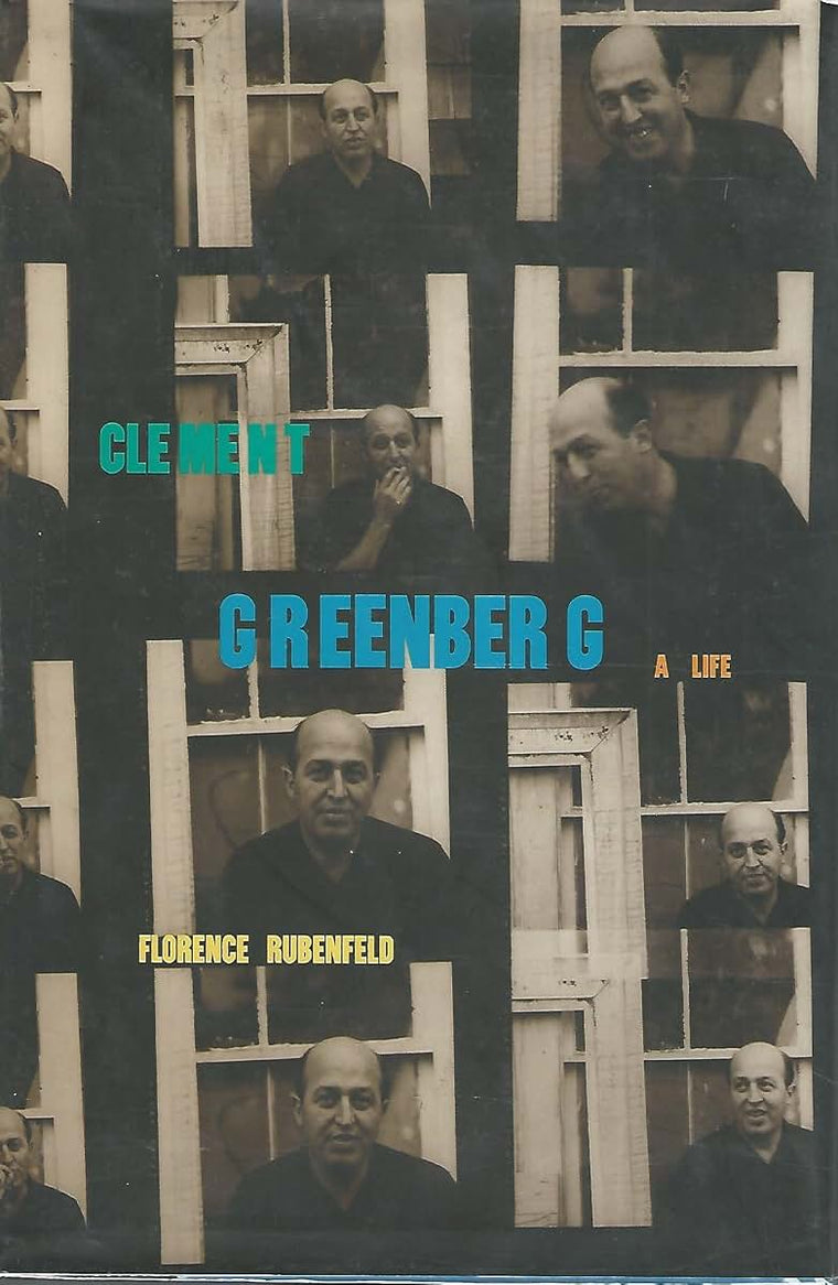 Clement Greenberg: A Life by Rubenfeld, Florence