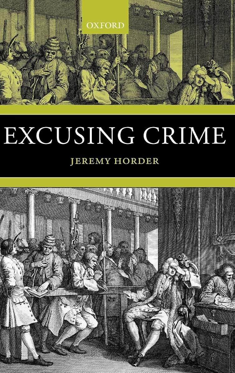 Excusing Crime (Oxford Monographs on Criminal Law and Justice)