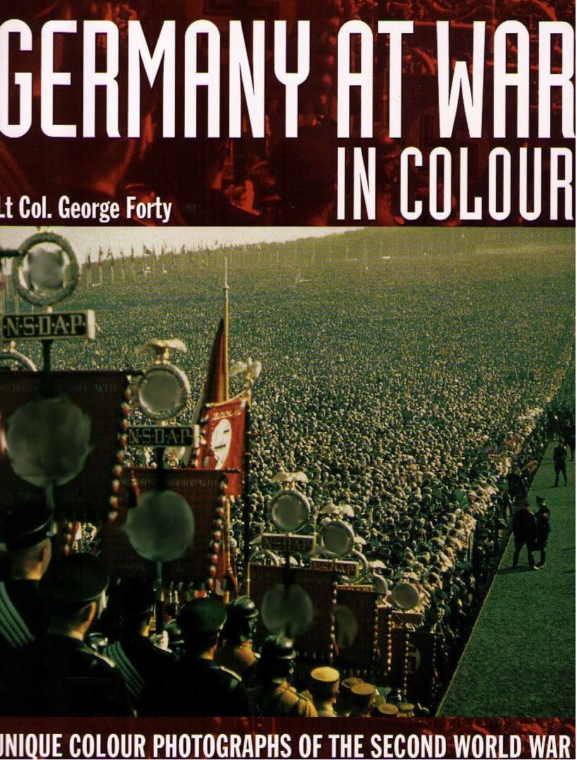 Germany at War in Colour: Unique Colour Photographs of the Second World War