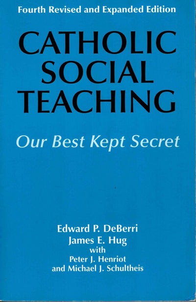 Catholic Social Teaching: Our Best Kept Secret