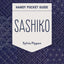 Sashiko Handy Pocket Guide: 27 Designs, Tips & Tricks for Successful Stitching