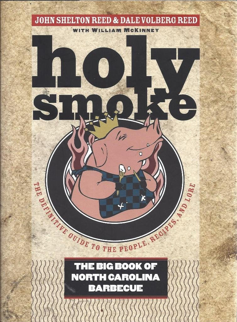 Holy Smoke: The Big Book of North Carolina Barbecue