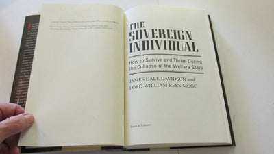 The Sovereign Individual: How to Survive and Thrive During t