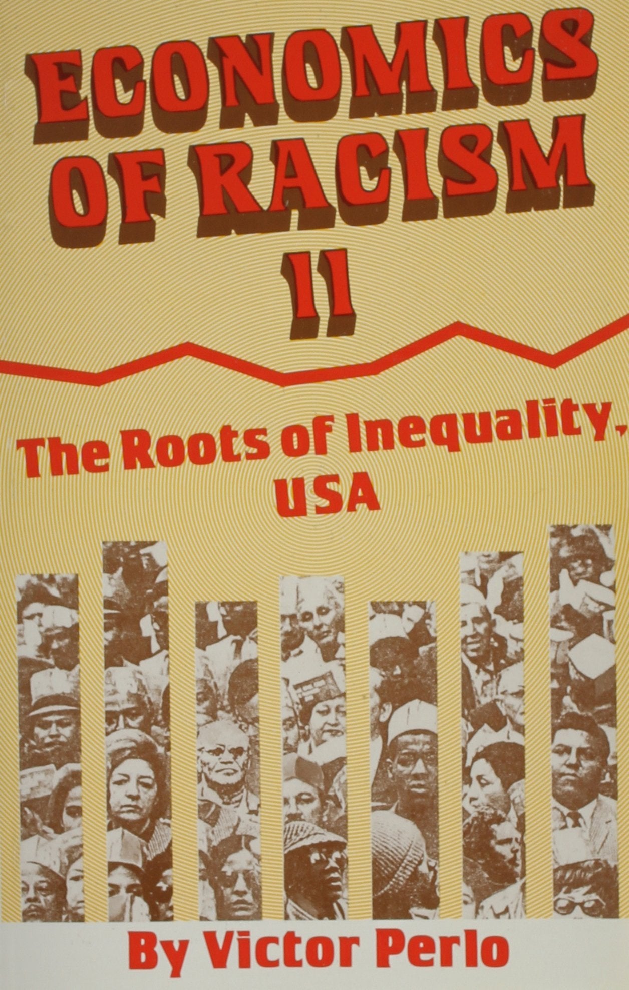Economics of Racism Ii, U. S. A.: The Roots of Inequality, U