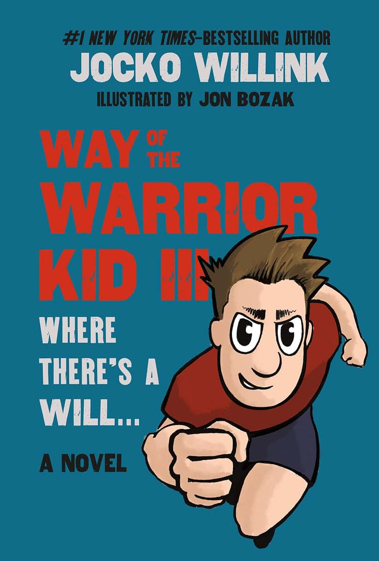 Way of the Warrior Kid 3: Where theres a Will... #1 Self Empowerment Book for Kids!