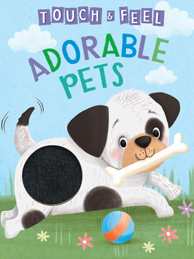 Adorable Pets: A Touch and Feel Book - Childrens Board Book - Educational