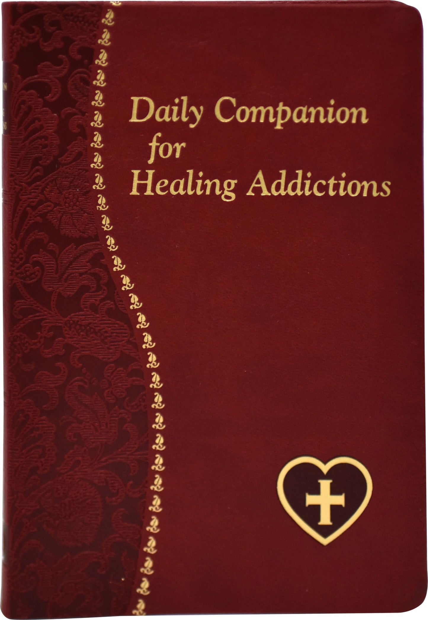 Daily Companion for Healing Addictions [Imitation Leather] Wright, Allan F (Catholic Daily Devotionals)