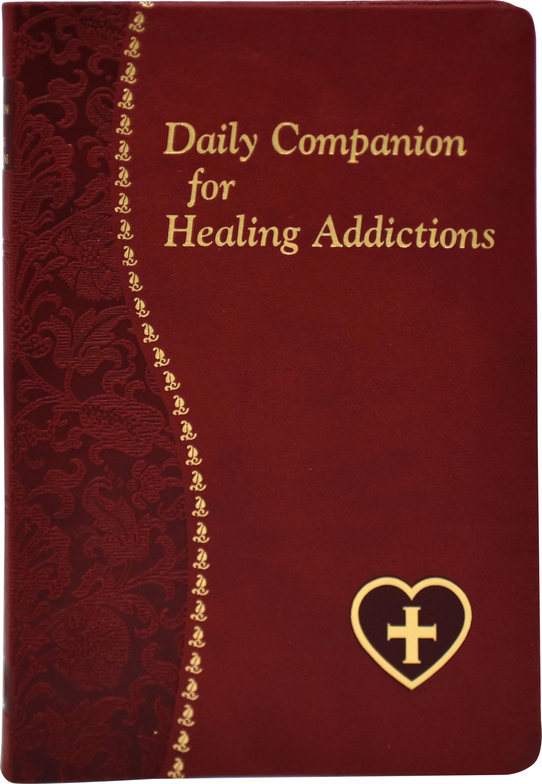 Daily Companion for Healing Addictions [Imitation Leather] Wright, Allan F (Catholic Daily Devotionals)