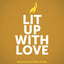 Lit Up with Love: Becoming Good-News People to a Gospel-Starved World