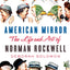 American Mirror: The Life and Art of Norman Rockwell