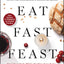 Eat, Fast, Feast: Heal Your Body While Feeding Your Soul-A Christian Guide to Fasting