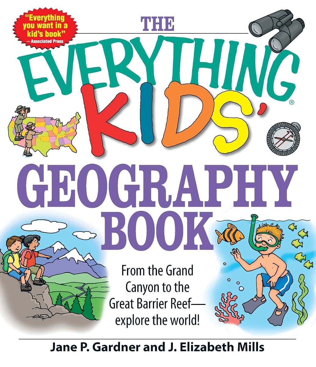The Everything Kids' Geography Book: From the Grand Canyon to the Great Barrier Reef - explore the world! (Everything Kids Series)