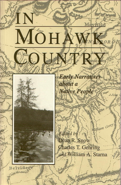In Mohawk Country: Early Narratives of a Native People (The Iroquois and Their Neighbors)