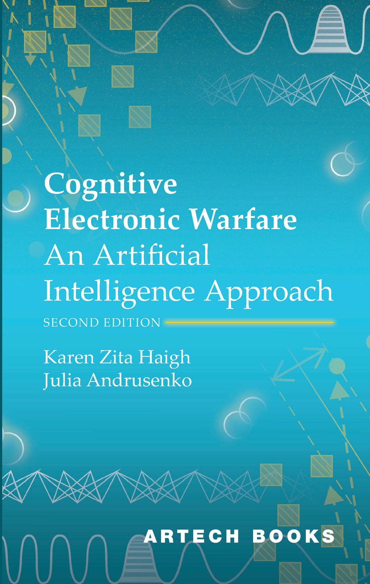 Cognitive Electronic Warfare: An Artificial Intelligence Approach, Second Edition