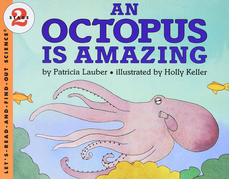 An Octopus Is Amazing (Let's-Read-and-Find-Out Science, Stage 2)